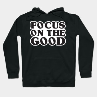 'Focus On The Good' Radical Kindness Anti Bullying Shirt Hoodie